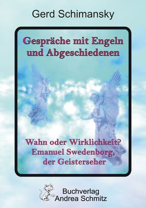 Gespräche mit Engeln und Abgeschiedenen von Schimansky,  Gerd
