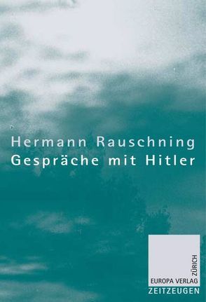 Gespräche mit Hitler von Rauschning,  Hermann
