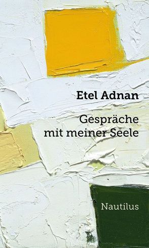 Gespräche mit meiner Seele von Adnan,  Etel, Ruschkowski,  Klaudia