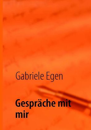 Gespräche mit mir von Egen,  Gabriele