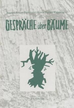 Gespräche über Bäume von Beuys,  Joseph, Blume,  Bernhard, Rappmann,  Rainer