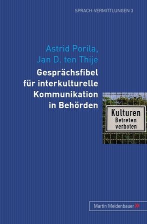 Gesprächsfibel für interkulturelle Kommunikation in Behörden von Porila,  Astrid, TenThije,  Jan D.
