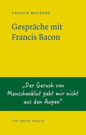 Gespräche mit Francis Bacon von Maubert,  Franck, Moldenhauer,  Eva