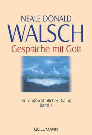 Gespräche mit Gott – Band 1 von Kahn-Ackermann,  Susanne, Walsch,  Neale Donald