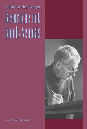 Gespräche mit Iannis Xenakis von Varga,  Bálint András