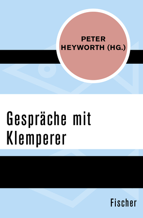 Gespräche mit Klemperer von Heyworth,  Peter, Voigt,  Jochen