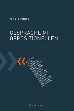 Gespräche mit Oppositionellen von Liebermann,  Doris