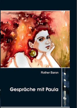Gespräche mit Paula von Baron,  Rother