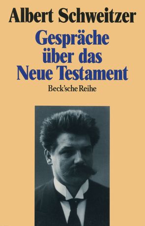 Gespräche über das Neue Testament von Döbertin,  Winfried, Schweitzer,  Albert