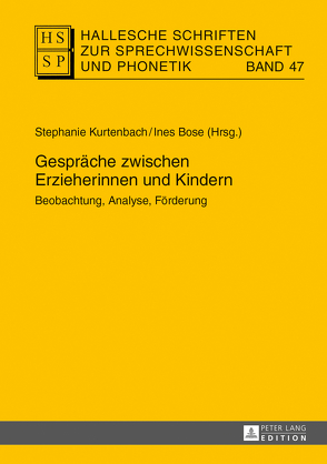 Gespräche zwischen Erzieherinnen und Kindern von Bose,  Ines, Kurtenbach,  Stephanie