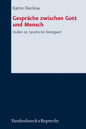 Gespräche zwischen Gott und Mensch von Dieckow,  Katrin