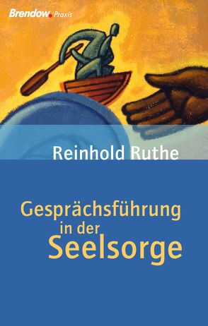 Gesprächsführung in der Seelsorge von Ruthe,  Reinhold