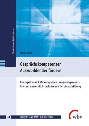 Gesprächskompetenzen Auszubildender fördern von Friese,  Marianne, Jenewein,  Klaus, König,  Maria, Spöttl,  Georg