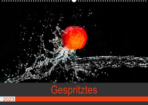 Gespritztes – Früchte im Wasserstrahl (Wandkalender 2023 DIN A2 quer) von Scheurer,  Monika
