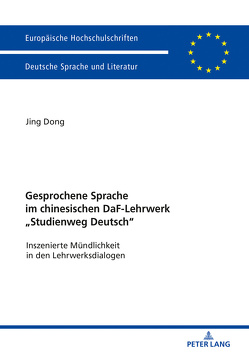 Gesprochene Sprache im chinesischen DaF-Lehrwerk «Studienweg Deutsch» von Dong,  Jing