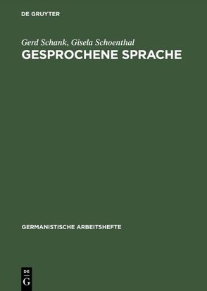 Gesprochene Sprache von Schank,  Gerd, Schoenthal,  Gisela