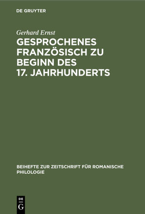 Gesprochenes Französisch zu Beginn des 17. Jahrhunderts von Ernst,  Gerhard