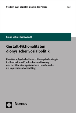 Gestalt-Fiktionalitäten dionysischer Sozialpolitik von Schulz-Nieswandt,  Frank