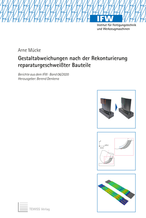 Gestaltabweichungen nach der Rekonturierung reparaturgeschweißter Bauteile von Denkena,  Berend, Mücke,  Arne