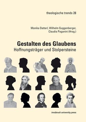 Gestalten des Glaubens von Datterl,  Monika, Guggenberger,  Wilhelm, Paganini,  Claudia