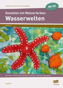 Gestalten mit Wasserfarben: Wasserwelten von Wied,  Anja