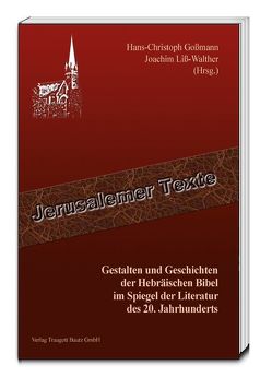 Gestalten und Geschichten der Hebräischen Bibel im Spiegel der Literatur des 20. Jahrhunderts von Goßmann,  Hans Christoph, Liss-Walther,  Joachim