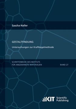 Gestaltfindung: Untersuchungen zur Kraftkegelmethode von Haller,  Sascha