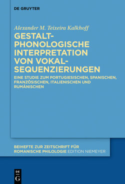 Gestaltphonologische Interpretation von Vokalsequenzierungen von Teixeira Kalkhoff,  Alexander M.