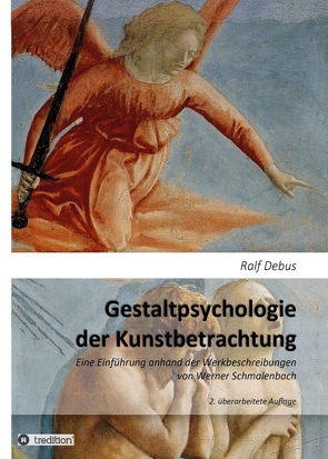Gestaltpsychologie der Kunstbetrachtung von Debus,  Ralf