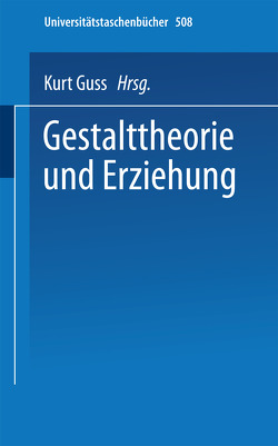 Gestalttheorie und Erziehung von Guss,  K.