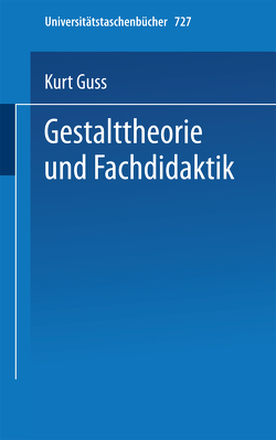 Gestalttheorie und Fachdidaktik von Guss,  K.