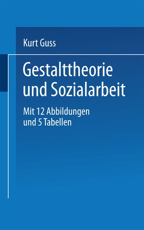 Gestalttheorie und Sozialarbeit von Guss,  K.