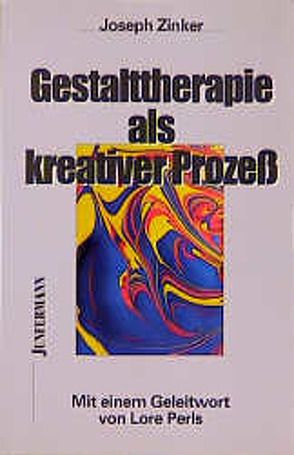 Gestalttherapie als kreativer Prozess von Brandt,  Thea, Perls,  Lore, Zinker,  Joseph