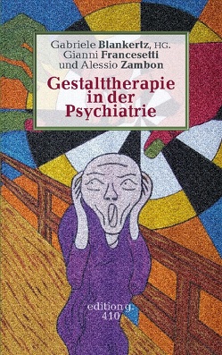 Gestalttherapie in der Psychiatrie von Blankertz,  Gabriele, Francesetti,  Gianni, Zambon,  Alessio
