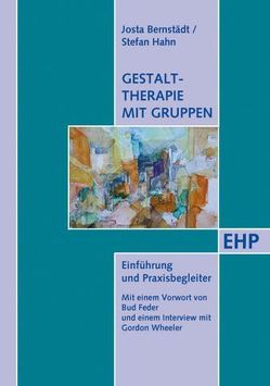 Gestalttherapie mit Gruppen von Bernstädt,  Josta, Feder,  Bud, Hahn,  Stefan, Schulthess,  Peter, Wheeler,  Gordon