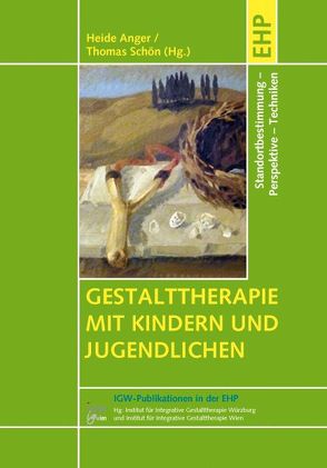 Gestalttherapie mit Kindern und Jugendlichen von Anger,  Heide, Schön,  Thomas