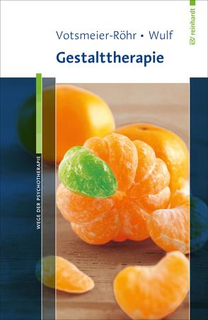 Gestalttherapie von Votsmeier-Röhr,  Achim, Wulf,  Rosemarie