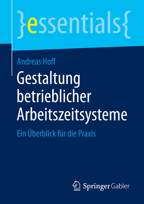 Gestaltung betrieblicher Arbeitszeitsysteme von Hoff,  Andreas