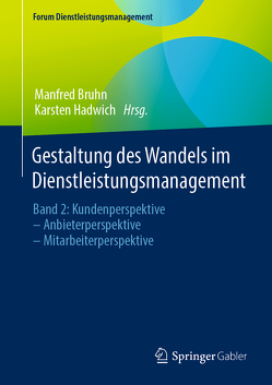 Gestaltung des Wandels im Dienstleistungsmanagement von Bruhn,  Manfred, Hadwich,  Karsten