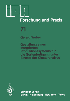 Gestaltung eines integrierten Produktionssystems für die Sortenfertigung unter Einsatz der Clusteranalyse von Weber,  G.