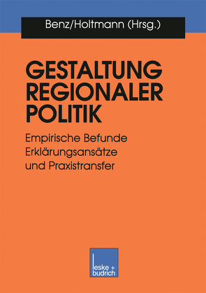Gestaltung regionaler Politik von Benz,  Arthur, Holtmann,  Everhard