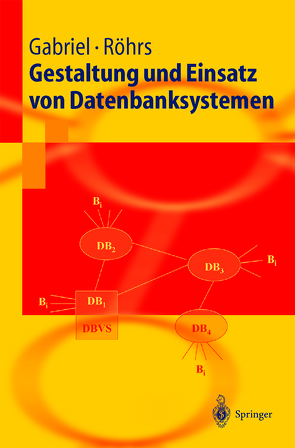 Gestaltung und Einsatz von Datenbanksystemen von Dittmar,  C., Gabriel,  Roland, Gluchowski,  P., Müller,  J, Röhrs,  Heinz-Peter