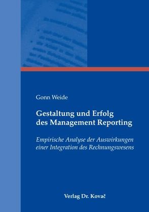 Gestaltung und Erfolg des Management Reporting von Weide,  Gonn