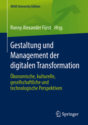 Gestaltung und Management der digitalen Transformation von Fürst,  Ronny Alexander