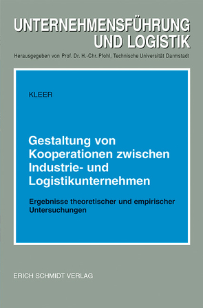 Gestaltung von Kooperationen zwischen Industrie- und Logistikunternehmen von Kleer,  Michael