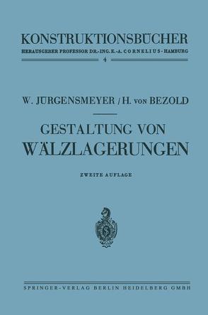 Gestaltung von Wälzlagerungen von Bezold,  Helmuth von, Jürgensmeyer,  Wilhelm
