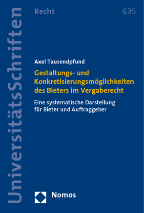 Gestaltungs- und Konkretisierungsmöglichkeiten des Bieters im Vergaberecht von Tausendpfund,  Axel