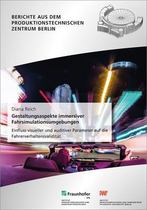 Gestaltungsaspekte immersiver Fahrsimulationsumgebungen. von Reich,  Diana, Stark,  Rainer