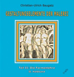 Gestaltungselemente der Malerei. Ein Arbeits- und Lesebuch von Baugatz,  Christian-Ulrich