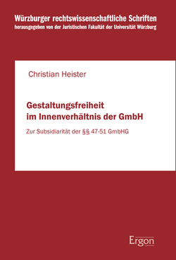 Gestaltungsfreiheit im Innenverhältnis der GmbH von Heister,  Christian